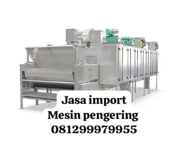 JASA IMPORT MESIN PENGERING 081299979955