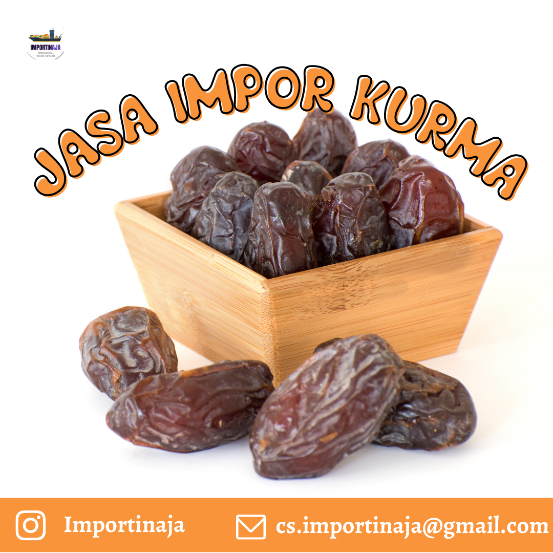 Jasa Impor Kurma Meedjol | Jasa Penguusan Impor Kurma Meedjol Murah 